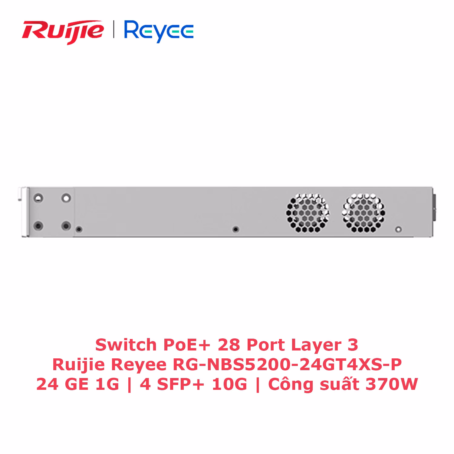 Switch PoE+ 28 Port Layer 3 Ruijie RG-NBS5200-24GT4XS-P, Công Suất 370W, Kết Nối Mạnh Mẽ
